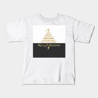 Dreams-come-true. Merry-Christmas. xmas, tree. gold. black. white. Kids T-Shirt
